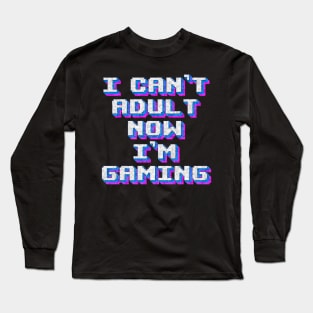 vintage i cant adult now im gaming Long Sleeve T-Shirt